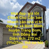 Nhà đẹp- giá tốt Chính Chủ Cần bán nhanh căn nhà vị trí đẹp tại huyện Trảng Bom tỉnh Đồng Nai